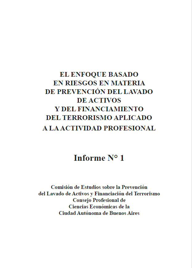 Informe Nº 1- El enfoque basado en riesgos en materia de prevención del lavado de activos y del financiamiento del terrorismo aplicado a la actividad profesional