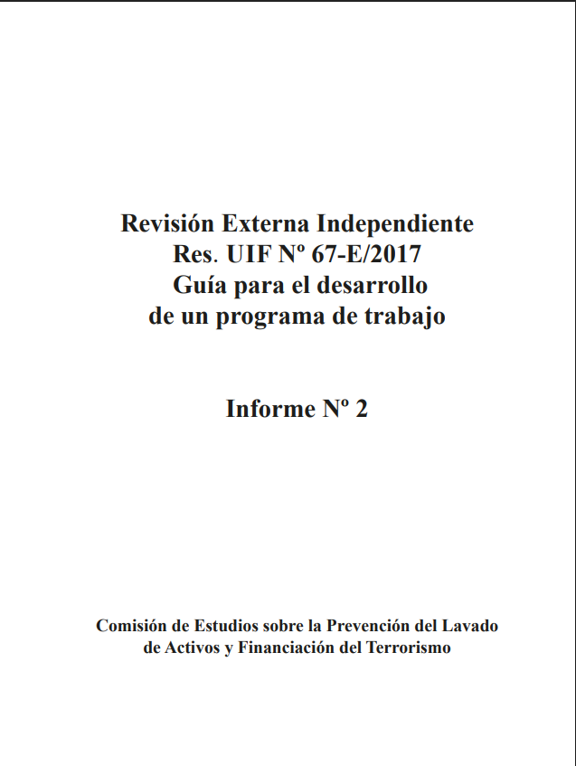 Informe Nº 2- Revisión externa independiente Res. UIF Nº 67-E/2017 Guía para el desarrollo de un programa de trabajo