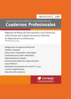 Cuaderno Profesional Nº 149 – Régimen de retención del Impuesto a las Ganancias sobre rentas del trabajo personal en relación de dependencia y jubilaciones. Período fiscal 2024