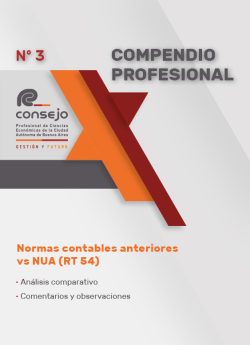 Compendio Profesional N° 3 - Normas contables anteriores vs NUA (RT 54)