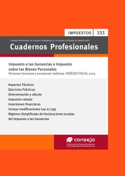 Cuaderno Profesional Nº 151 - Impuesto a las Ganancias e Impuesto sobre los Bienes Personales. Personas humanas y sucesiones indivisas. PERÍODO FISCAL 2025